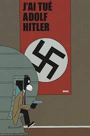 Acc�der � la BD J'ai tu� Adolf Hitler
