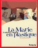 BD La Marie en plastique - La Marie en Plastique (Seconde Partie)