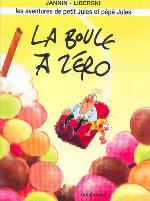 BD Petit Jules et P�p� Jules (Les Aventures de) - La boule � z�ro