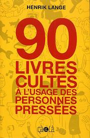 Acc�der � la BD 90 Livres Cultes � l'usage des personnes press�es