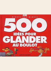 Acc�der � la BD 500 id�es pour glander au boulot